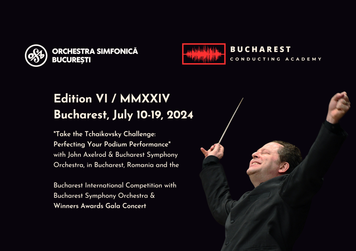 Bucharest International Conducting Masterclass & Competition Edition VI / MMXXIV Bucharest, July 10-19, 2024